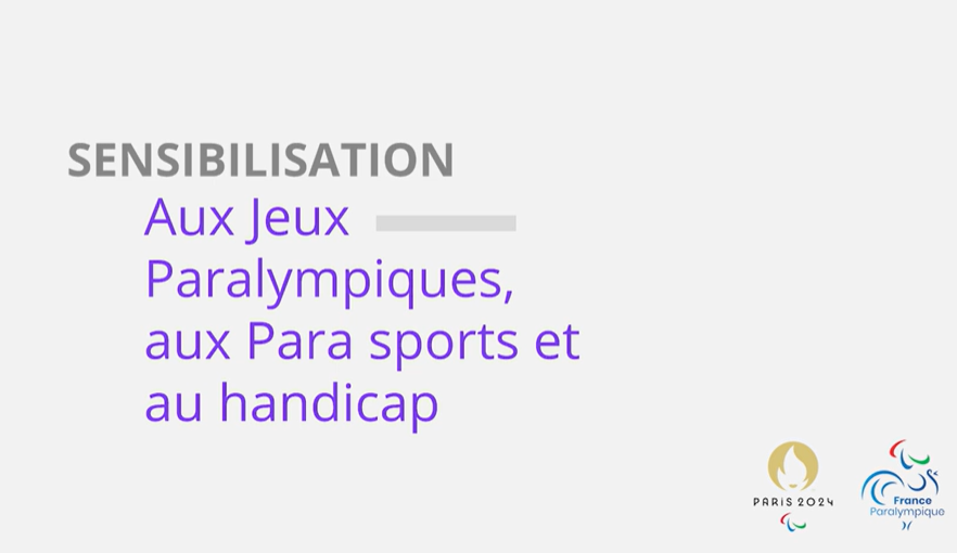 Sensibilisation aux Jeux Paralympiques, aux Parasports et au handicap